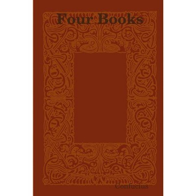 Four Books and Five Classics - by  Qiu Kong (Paperback)