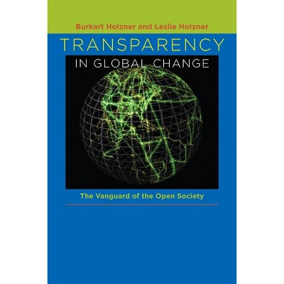 Transparency in Global Change - Annotated by  Burkart Holzner & Leslie Holzner (Paperback)