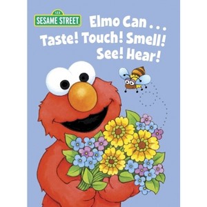 Elmo Can... Taste! Touch! Smell! See! Hear! (Sesame Street) - (Big Bird's Favorites Board Books) by  Michaela Muntean (Board Book) - 1 of 1