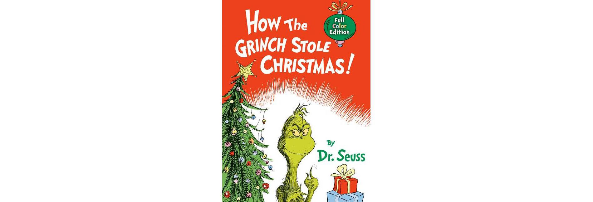 How the Grinch Stole Christmas! Full Color Edition - (Classic Seuss) by  Dr Seuss (Hardcover)