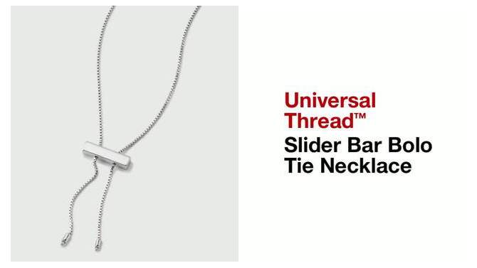 Slider Bar Bolo Tie Necklace - Universal Thread™, 2 of 6, play video