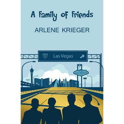 A Family of Friends - by  Arlene Krieger (Paperback)