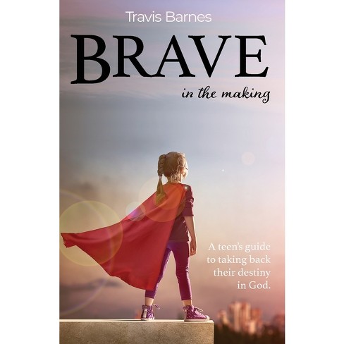 Brave In The Making - by  Travis Barnes (Paperback) - image 1 of 1