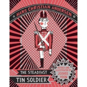 The Steadfast Tin Soldier - by  Hans Christian Andersen (Hardcover) - 1 of 1