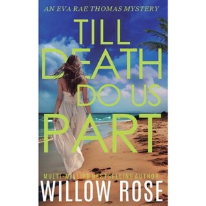 Till Death Do Us Part - (Eva Rae Thomas Mystery) by  Willow Rose (Hardcover) - 1 of 1
