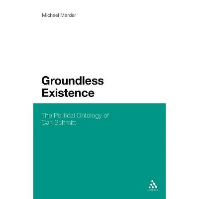 Groundless Existence - by  Michael Marder (Paperback)