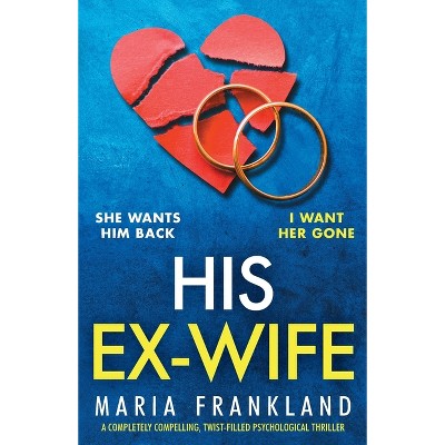 His Ex-Wife - by  Maria Frankland (Paperback)