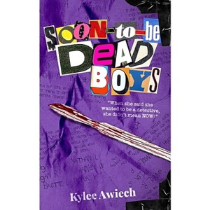Soon-to-be Dead Boys - by  Kylee Awiech (Paperback) - 1 of 1