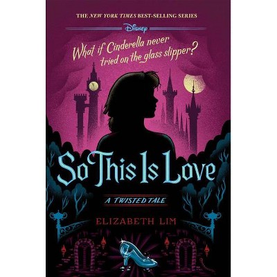 So This Is Love - (Twisted Tale) by  Elizabeth Lim (Hardcover)