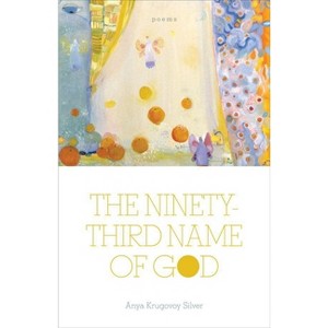 The Ninety-Third Name of God - (LSU Press Paperback Original) by  Anya Krugovoy Silver (Paperback) - 1 of 1