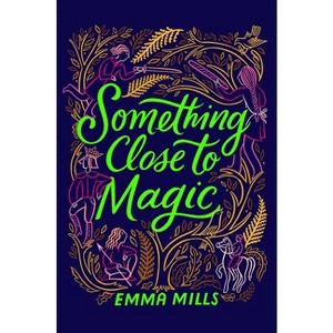 Something Close to Magic - by Emma Mills - 1 of 1