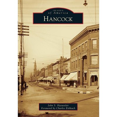 Hancock - (Images of America) by  John S Haeussler (Paperback)
