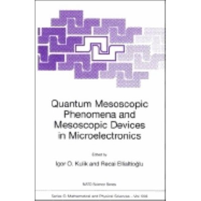 Quantum Mesoscopic Phenomena and Mesoscopic Devices in Microelectronics - (NATO Science Series C: Mathematical and Physical Science (Hardcover))