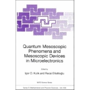 Quantum Mesoscopic Phenomena and Mesoscopic Devices in Microelectronics - (NATO Science Series C: Mathematical and Physical Science (Hardcover)) - 1 of 1