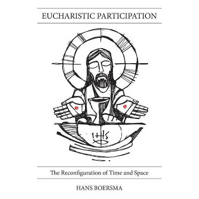 Eucharistic Participation - by  Hans Boersma (Paperback)