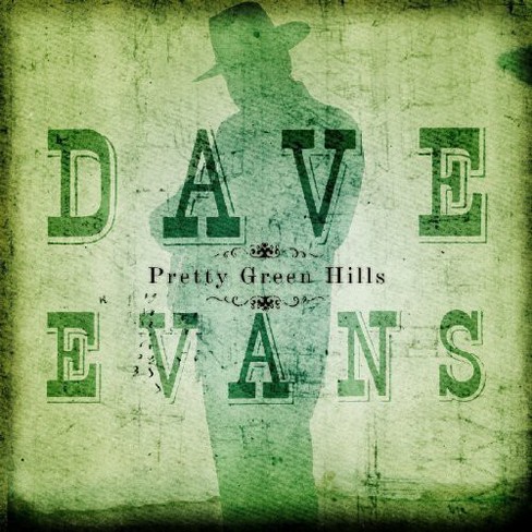 Dave Evans - Pretty Green Hills (CD) - image 1 of 1