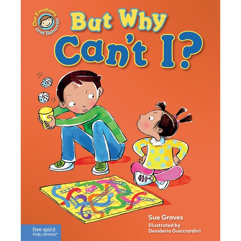 But Why Can't I? - (Our Emotions and Behavior) by  Sue Graves (Hardcover) - image 1 of 1