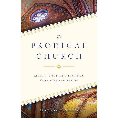 The Prodigal Church - by  Brandon McGinley (Paperback)