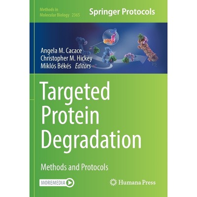 Targeted Protein Degradation - (Methods in Molecular Biology) by  Angela M Cacace & Christopher M Hickey & Miklós Békés (Paperback)