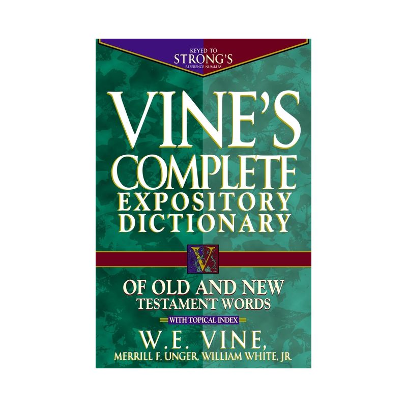 Vine's Complete Expository Dictionary of Old and New Testament Words - by  W E Vine (Hardcover), 1 of 2