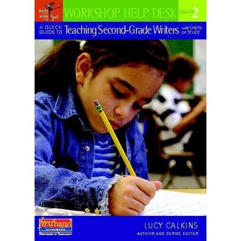 A Quick Guide To Teaching Second Grade Writers With Units Of Study