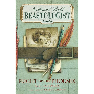 Flight of the Phoenix - (Nathaniel Fludd, Beastologist) by  R L Lafevers (Paperback)