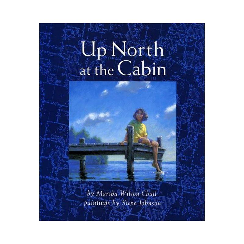 Up North at the Cabin - by  Marsha Wilson Chall (Hardcover), 1 of 2