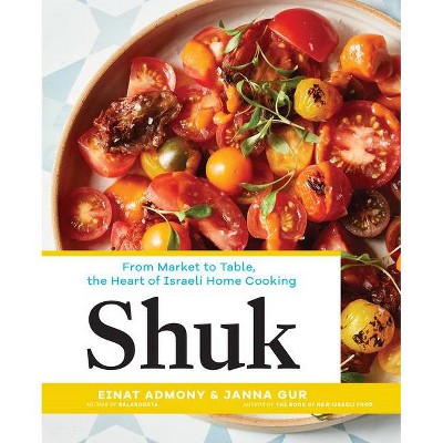 Shuk - by  Einat Admony & Janna Gur (Hardcover)