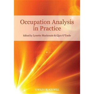 Occupation Analysis in Practice - by  Lynette MacKenzie & Gjyn O'Toole (Paperback) - 1 of 1