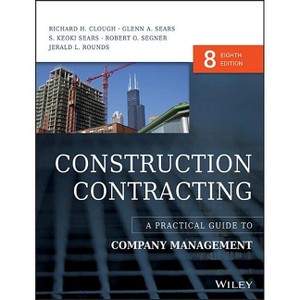 Construction Contracting - 8th Edition by  Richard H Clough & Glenn A Sears & S Keoki Sears & Robert O Segner & Jerald L Rounds (Hardcover) - 1 of 1