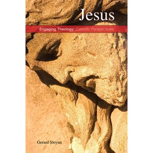 Jesus - (Engaging Theology: Catholic Perspectives) by  Gerard S Sloyan (Paperback) - 1 of 1