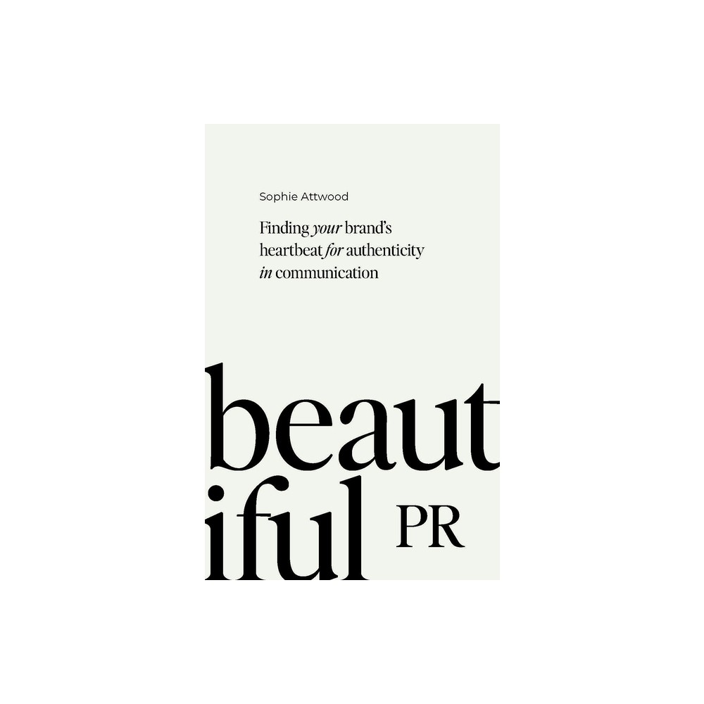 Beautiful PR - by Sophie Attwood (Paperback)