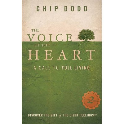 The Voice of the Heart - 2nd Edition by  Chip Dodd (Paperback)