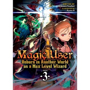 Magic User: Reborn in Another World as a Max Level Wizard (Light Novel) Vol. 3 - by  Mikawa Souhei (Paperback) - 1 of 1