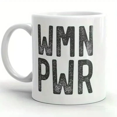 WMN PWR Ceramic Mug, Insulated Reusable Multipurpose Coffee Cup, Hand Wash Only, Feminist Empowerment Gift