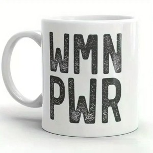 WMN PWR Ceramic Mug, Insulated Reusable Multipurpose Coffee Cup, Hand Wash Only, Feminist Empowerment Gift - 1 of 4