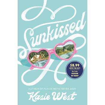 Sunkissed - by  Kasie West (Paperback)
