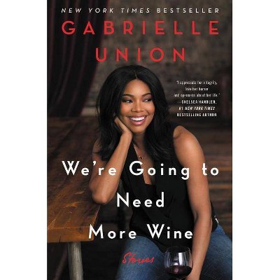 We're Going to Need More Wine (Hardcover) (Gabrielle Union)