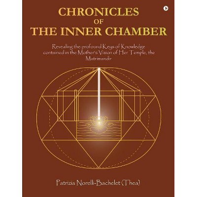 Chronicles of the Inner Chamber - (Paperback)