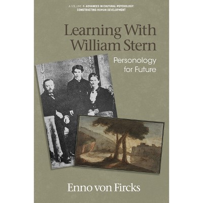 Learning with William Stern - (Advances in Cultural Psychology: Constructing Human Developm) by  E Von Fircks (Hardcover)