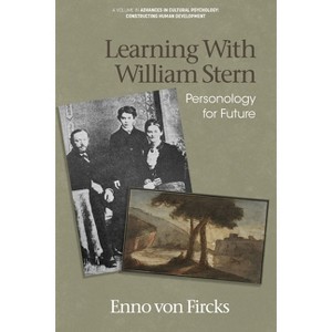 Learning with William Stern - (Advances in Cultural Psychology: Constructing Human Developm) by  E Von Fircks (Hardcover) - 1 of 1