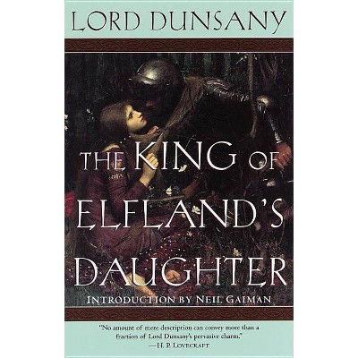 The King of Elfland's Daughter - (Del Rey Impact) by  Edward John Moreton Dunsany (Paperback)