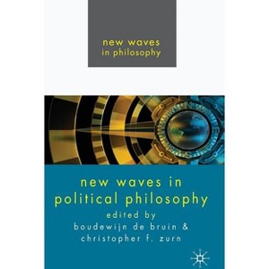 New Waves in Political Philosophy - (New Waves in Philosophy) by  Kenneth A Loparo & C Zurn (Paperback) - 1 of 1