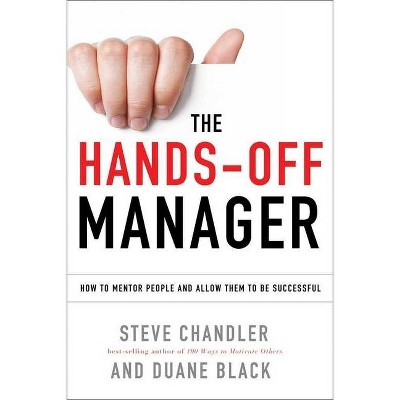 The Hands-Off Manager - by  Steve Chandler & Duane Black (Paperback)