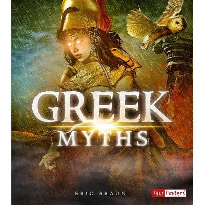 Greek Myths - (Mythology Around the World) by  Eric Braun (Paperback)