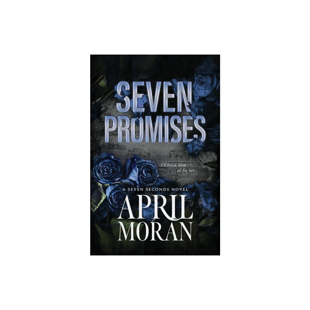 Seven Promises - by April Moran (Paperback)