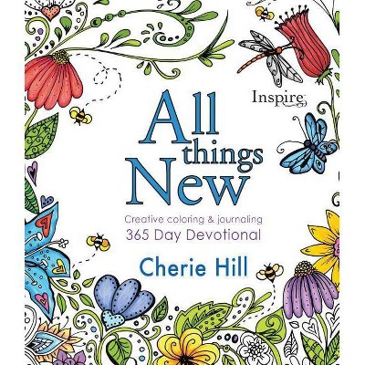  All Things New - (Inspire) by  Cherie Hill (Paperback) 