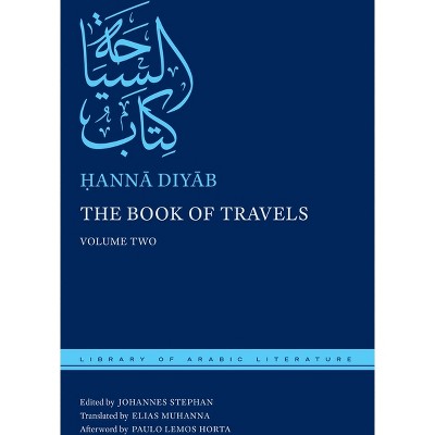 The Book of Travels - (Library of Arabic Literature) by  &#7716 & ann&#257 & Diy&#257 & b (Hardcover)