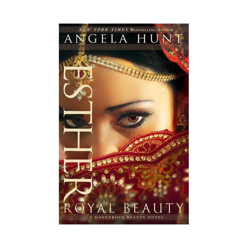 Esther - (Dangerous Beauty Novel) by  Angela Hunt (Paperback), 1 of 2
