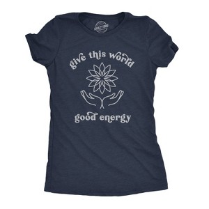 Womens Give The World Good Energy T Shirt Cute Positivitey Novelty Graphic Tee - Crazy Dog Women's T Shirt - 1 of 4